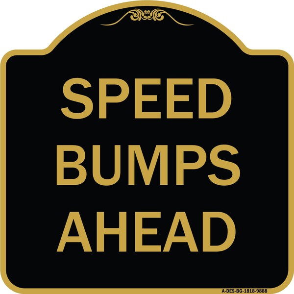 Designer Series-Speed Bumps Ahead, Black & Gold Heavy-Gauge Aluminum, 18" x 18", BG-1818-9888